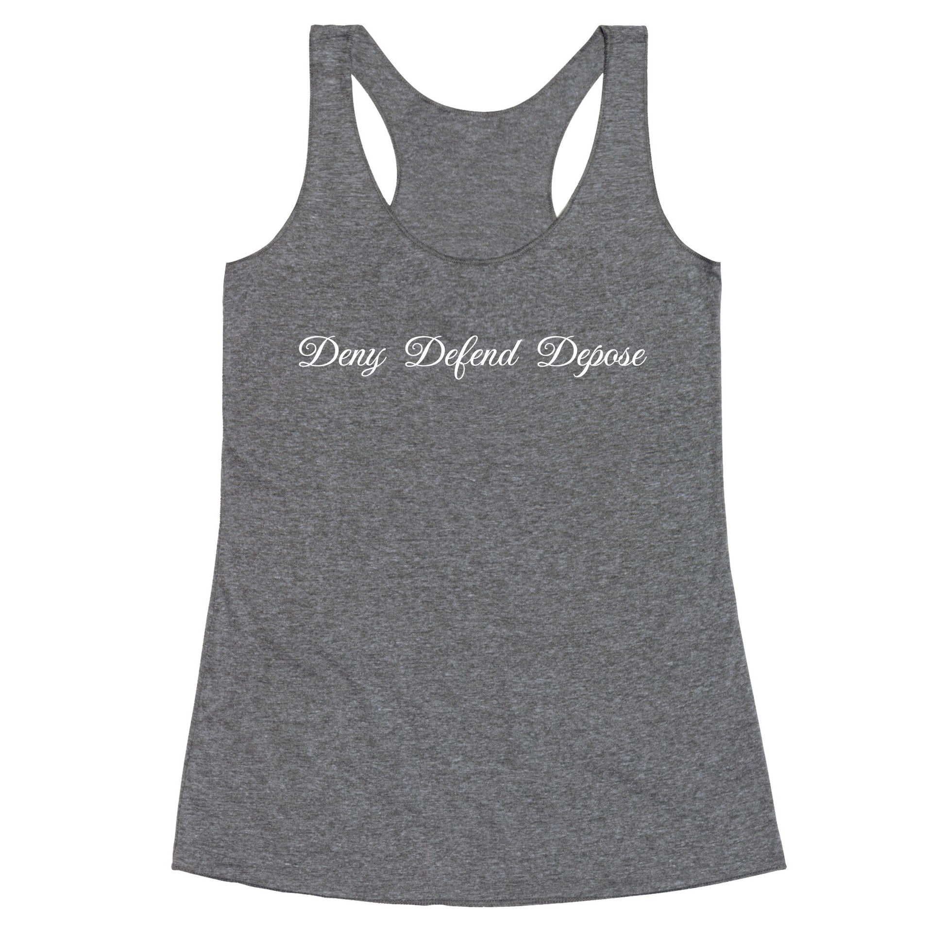 Deny Defend Depose 2 Racerback Tank