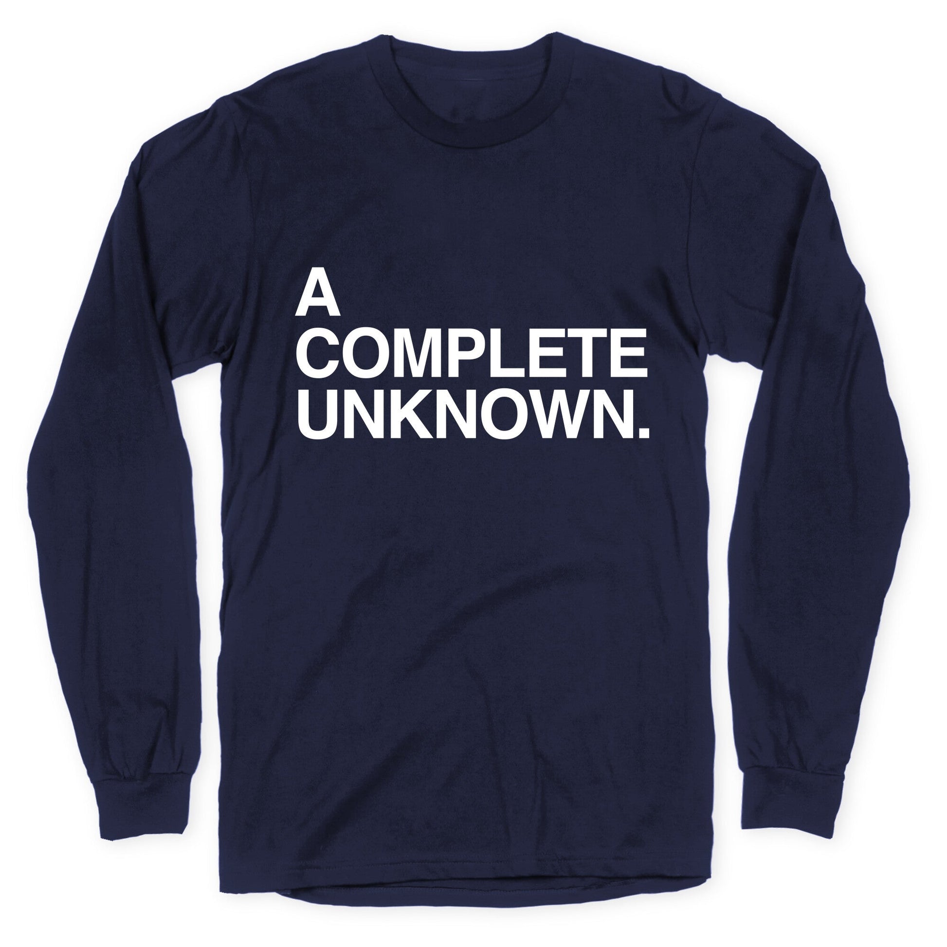 A Complete Unknown Longsleeve Tee
