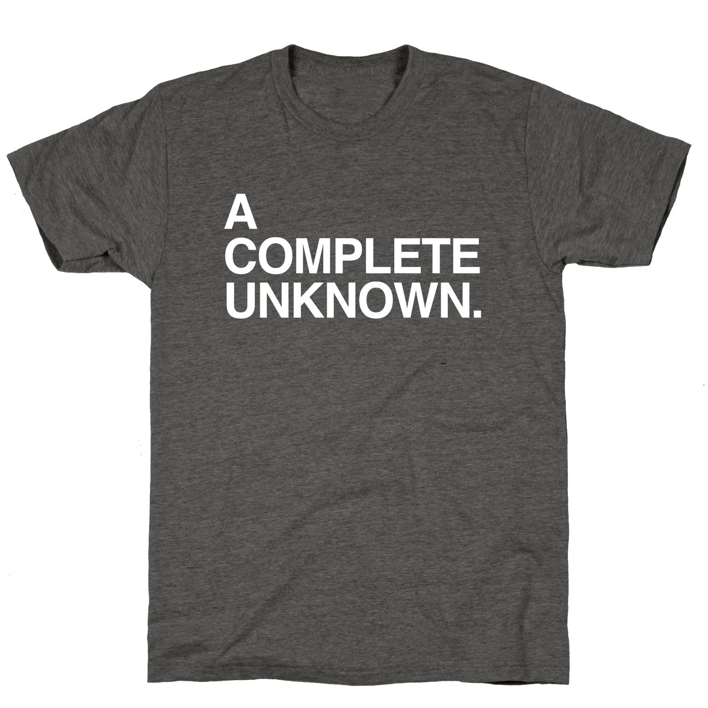 A Complete Unknown Unisex Triblend Tee