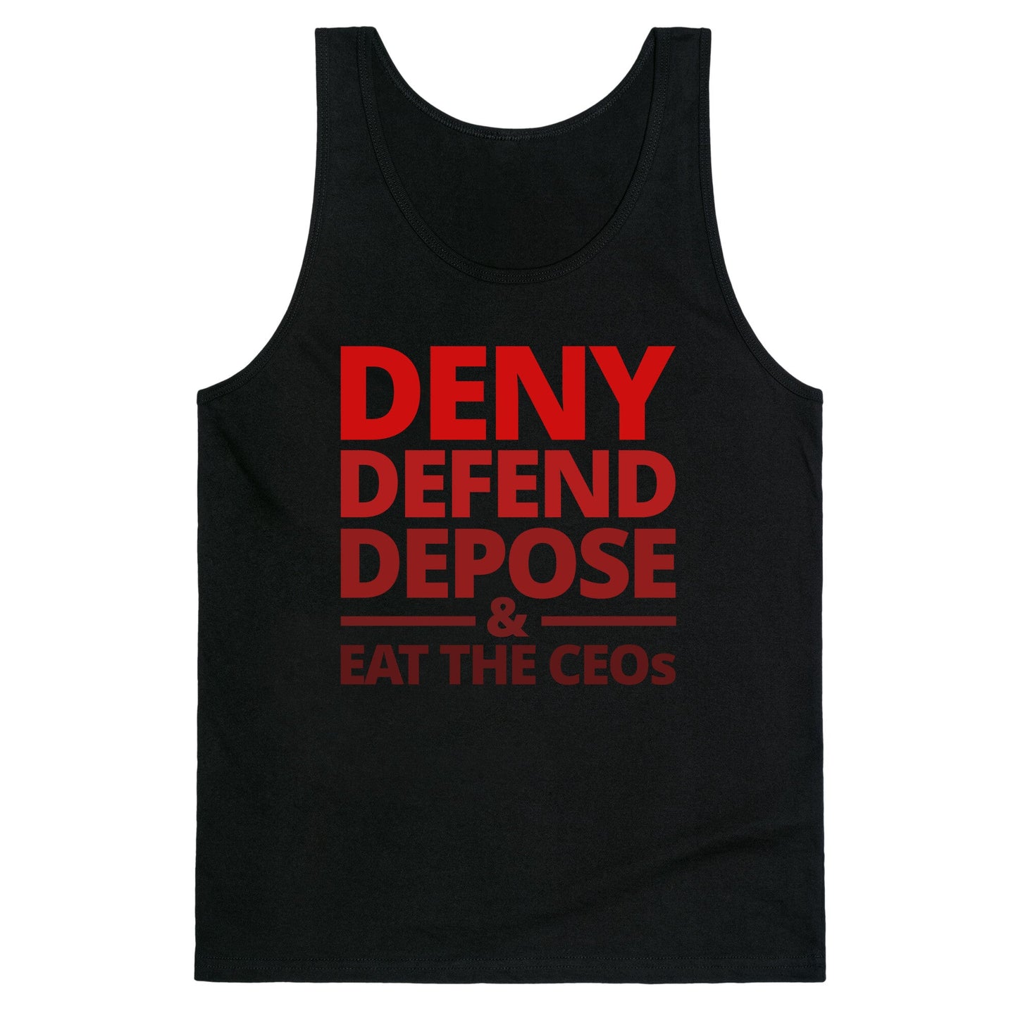 Deny Defend Depose Eat the CEOs Tank Top