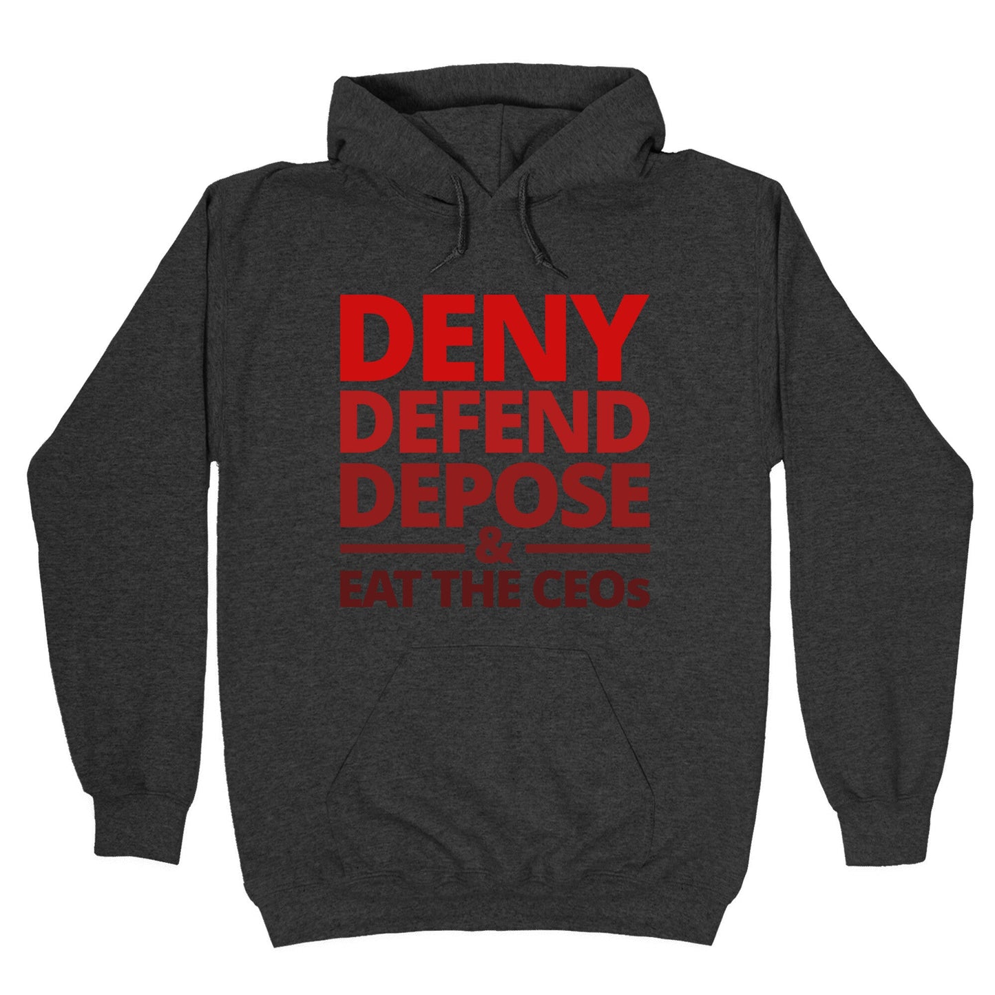 Deny Defend Depose Eat the CEOs Hoodie