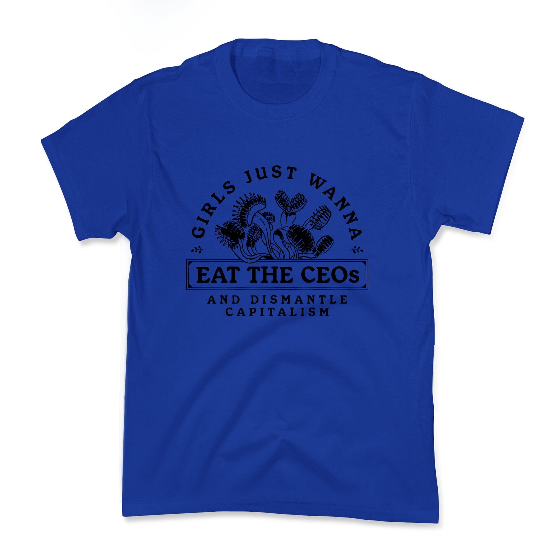 Girls Just Wanna Eat The CEOs Kids Tee