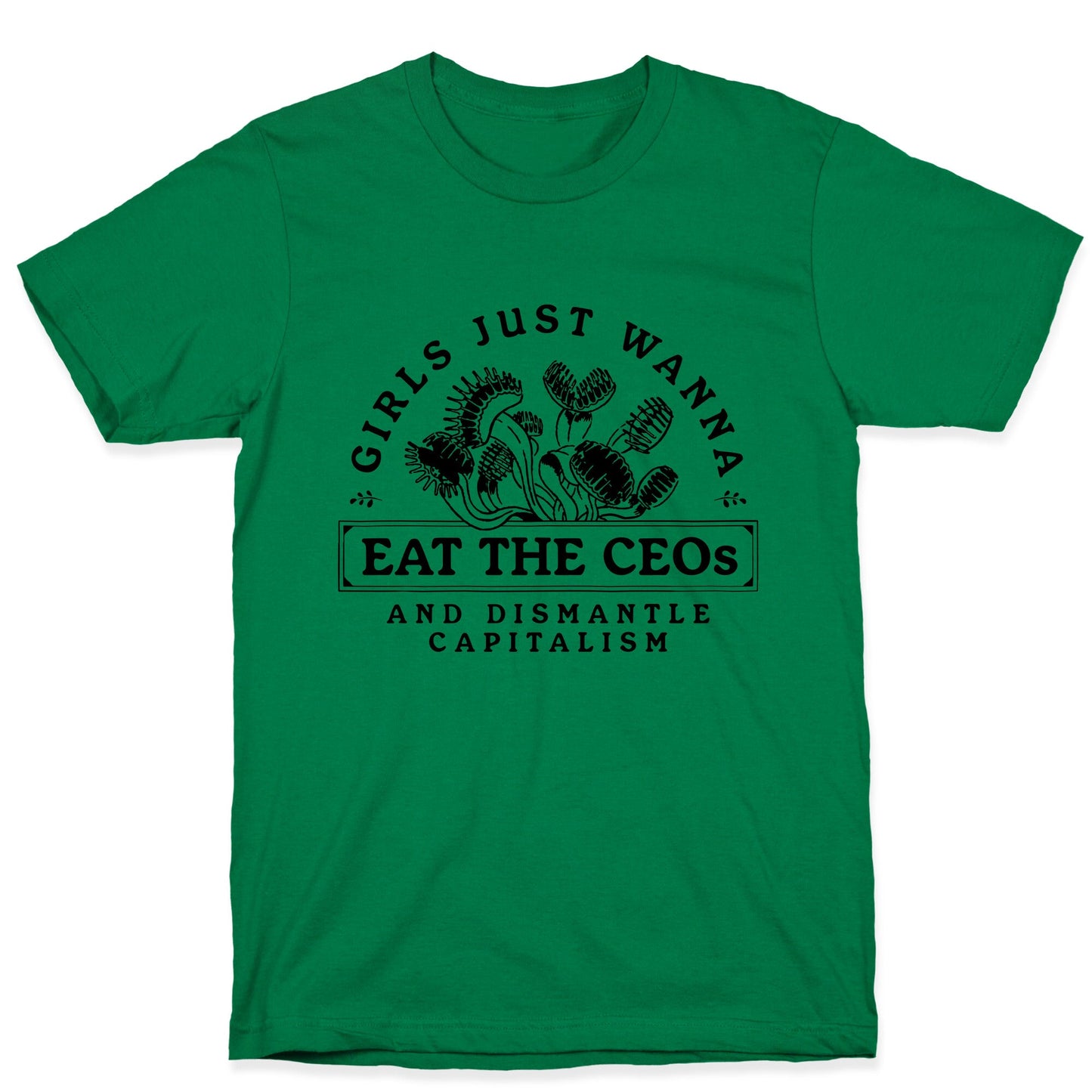Girls Just Wanna Eat The CEOs T-Shirt