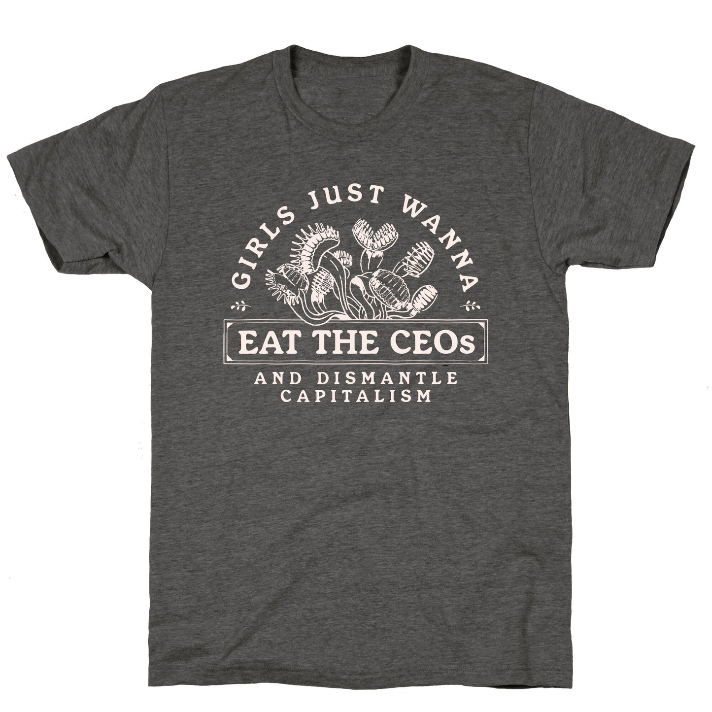 Girls Just Wanna Eat The CEOs Unisex Triblend Tee