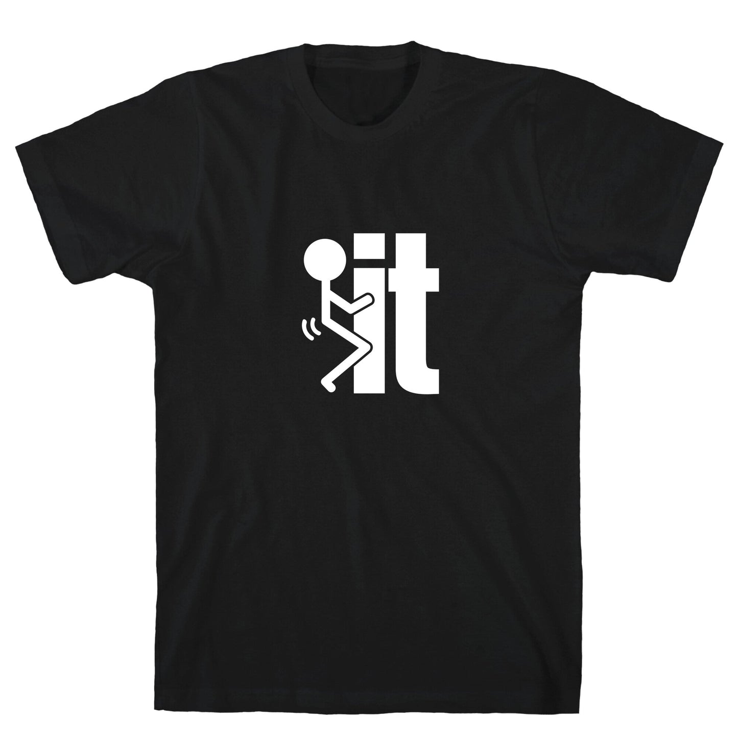 Fk It T-Shirt
