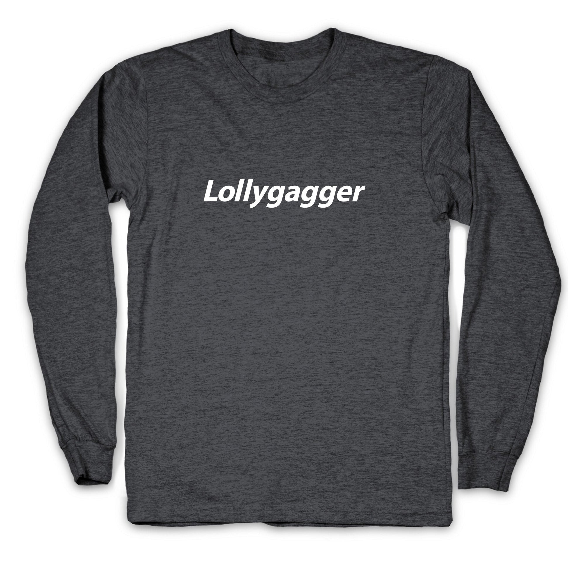 Lollygagger Longsleeve Tee