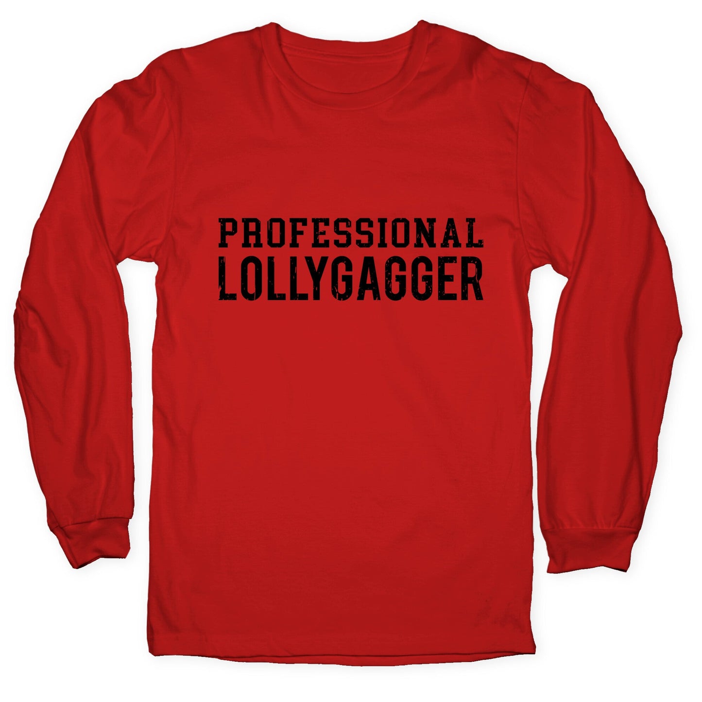 Professional Lollygagger Longsleeve Tee