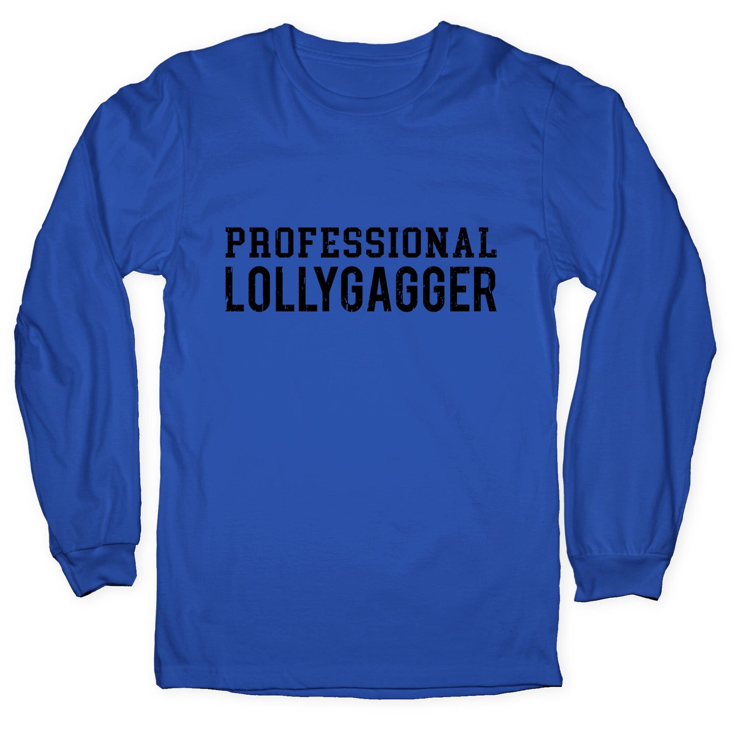 Professional Lollygagger Longsleeve Tee