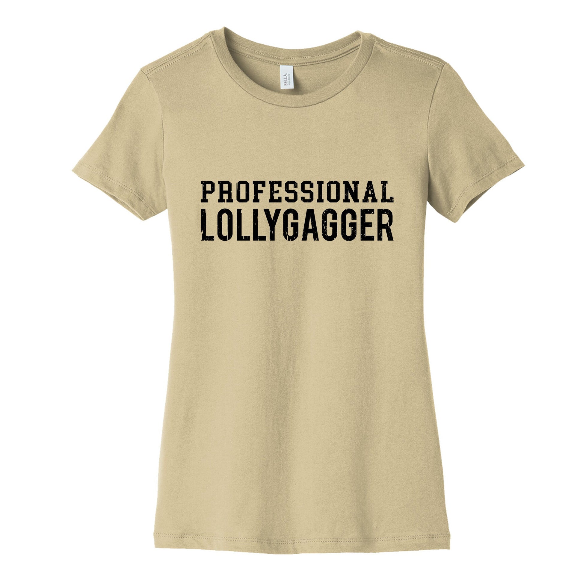 Professional Lollygagger Womens Cotton Tee