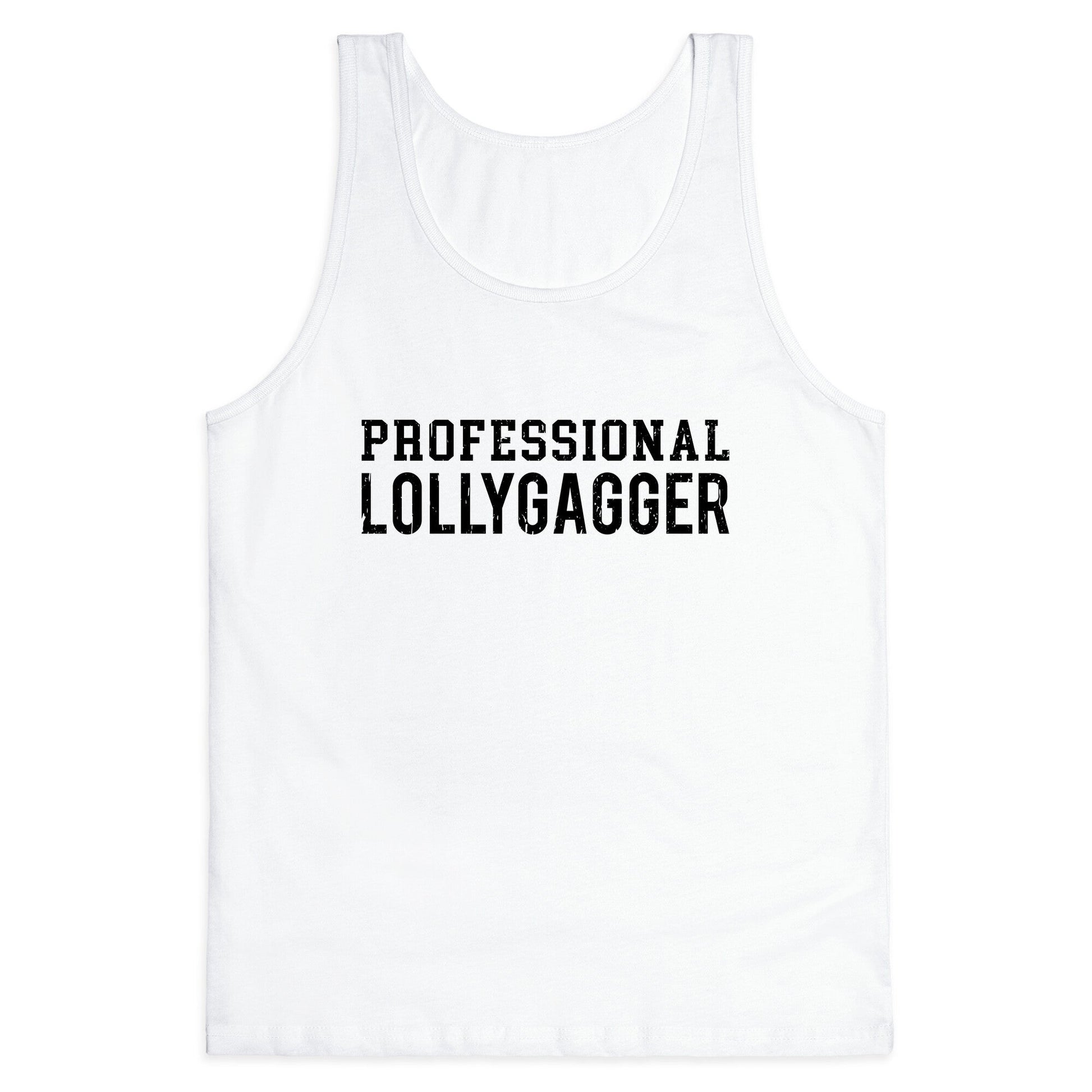 Professional Lollygagger Tank Top