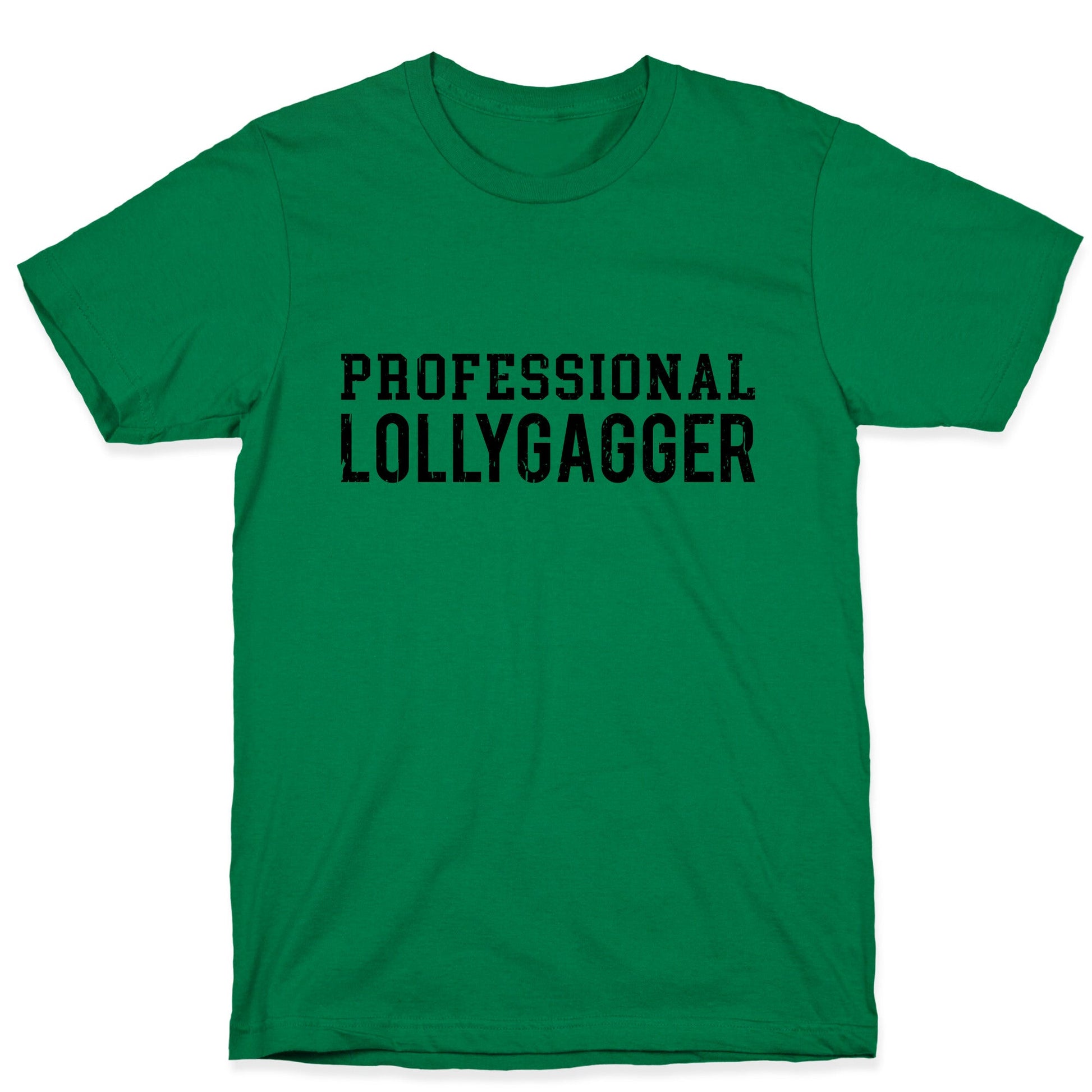 Professional Lollygagger T-Shirt