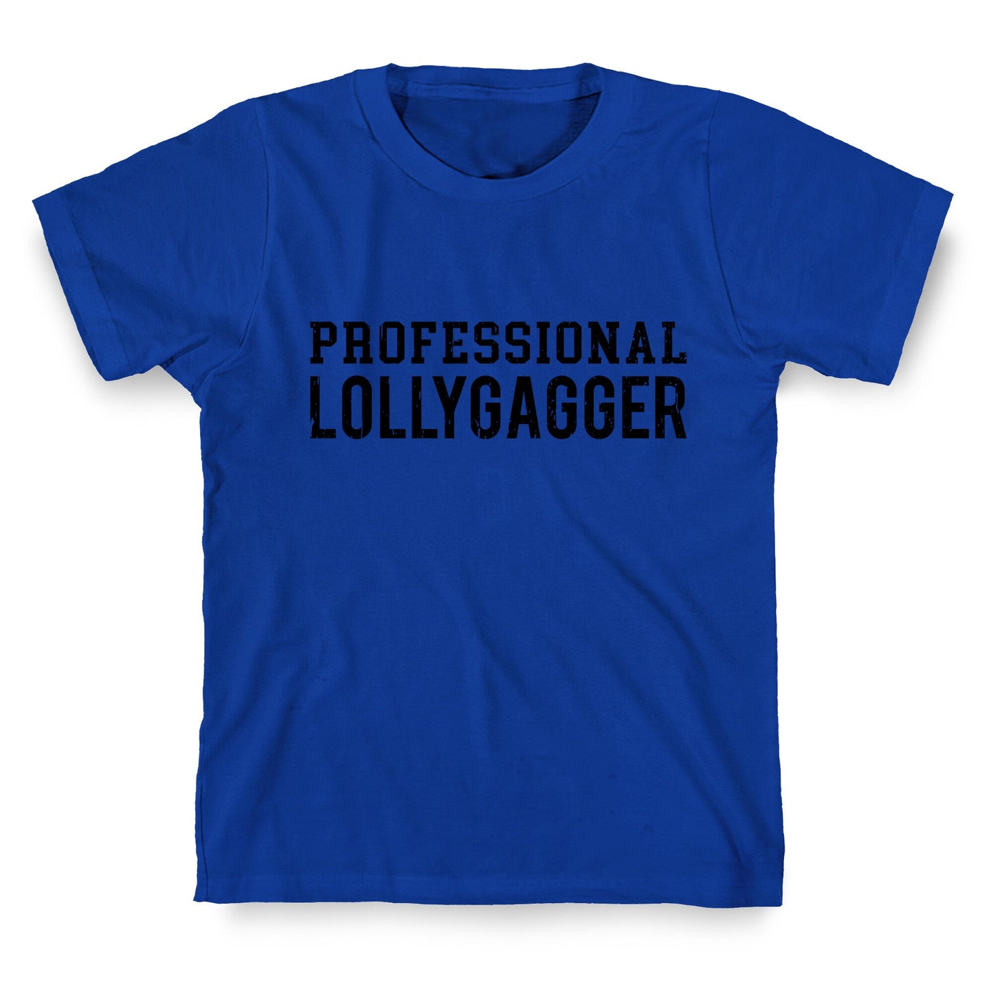 Professional Lollygagger T-Shirt