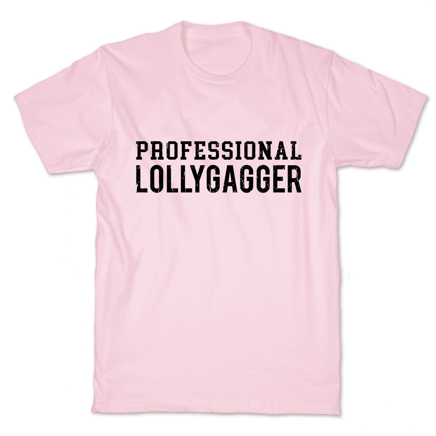 Professional Lollygagger T-Shirt