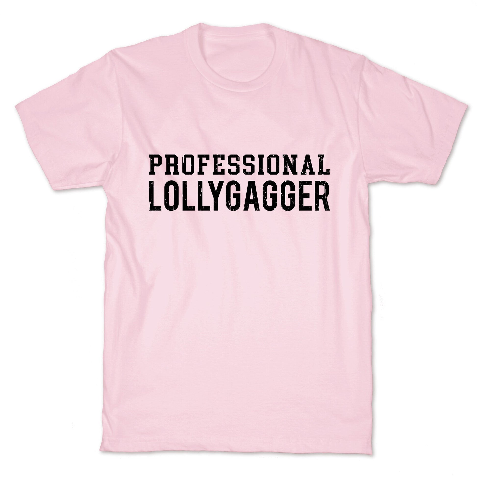 Professional Lollygagger T-Shirt
