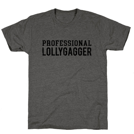 Professional Lollygagger Unisex Triblend Tee