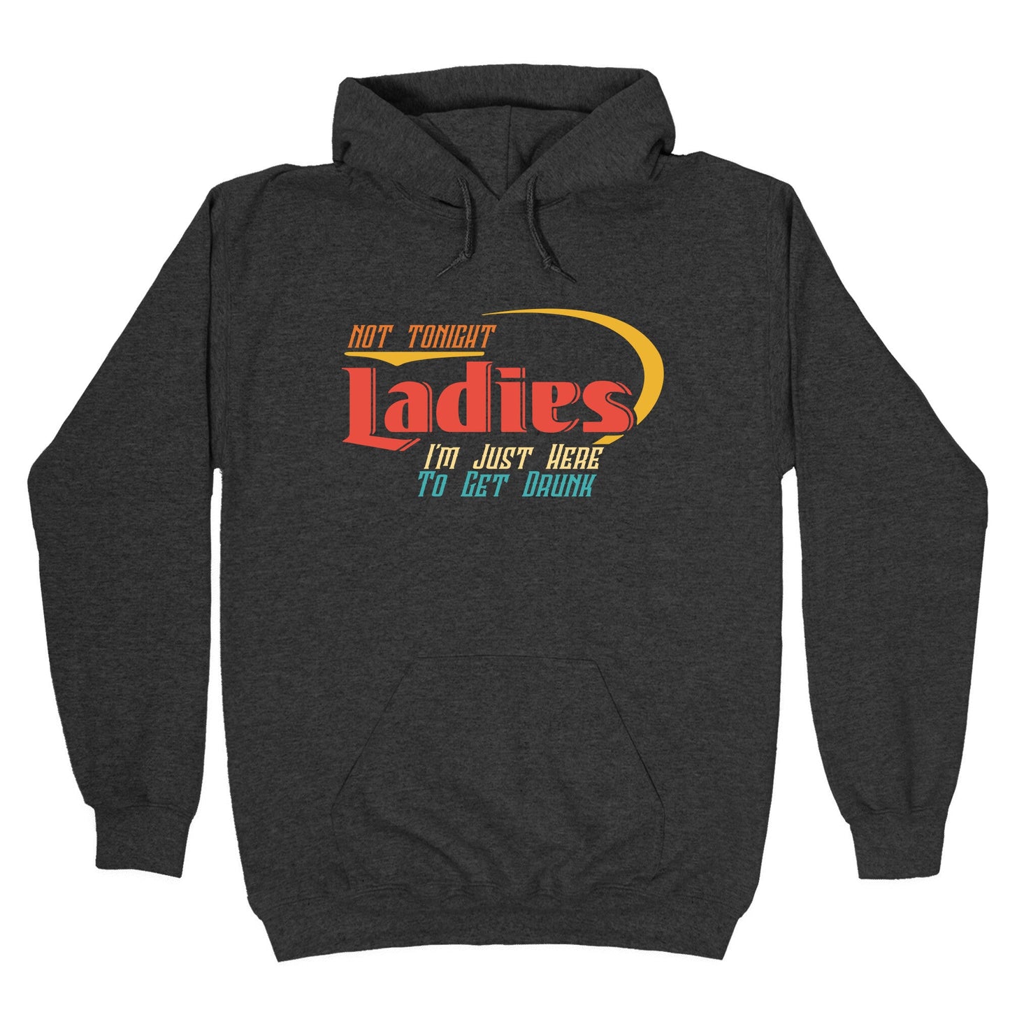 Not Tonight Ladies Hoodie