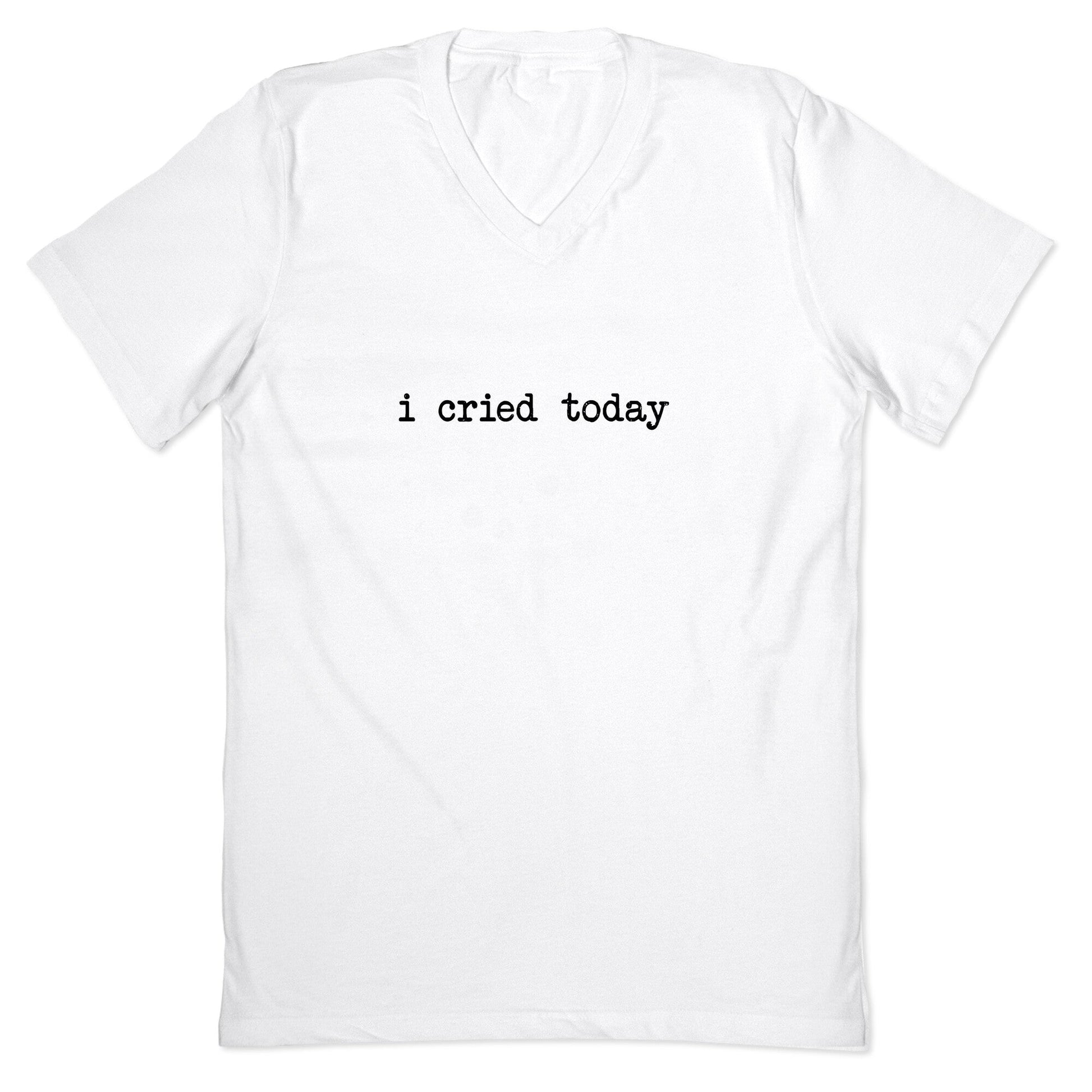 I Cried Today V-Neck