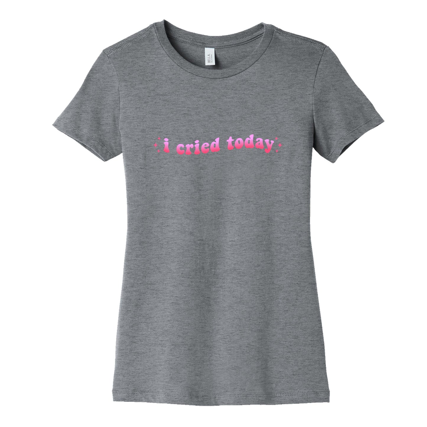 I Cried Today Pink Womens Cotton Tee