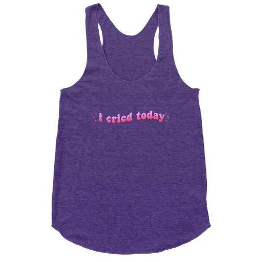 I Cried Today Pink Racerback Tank