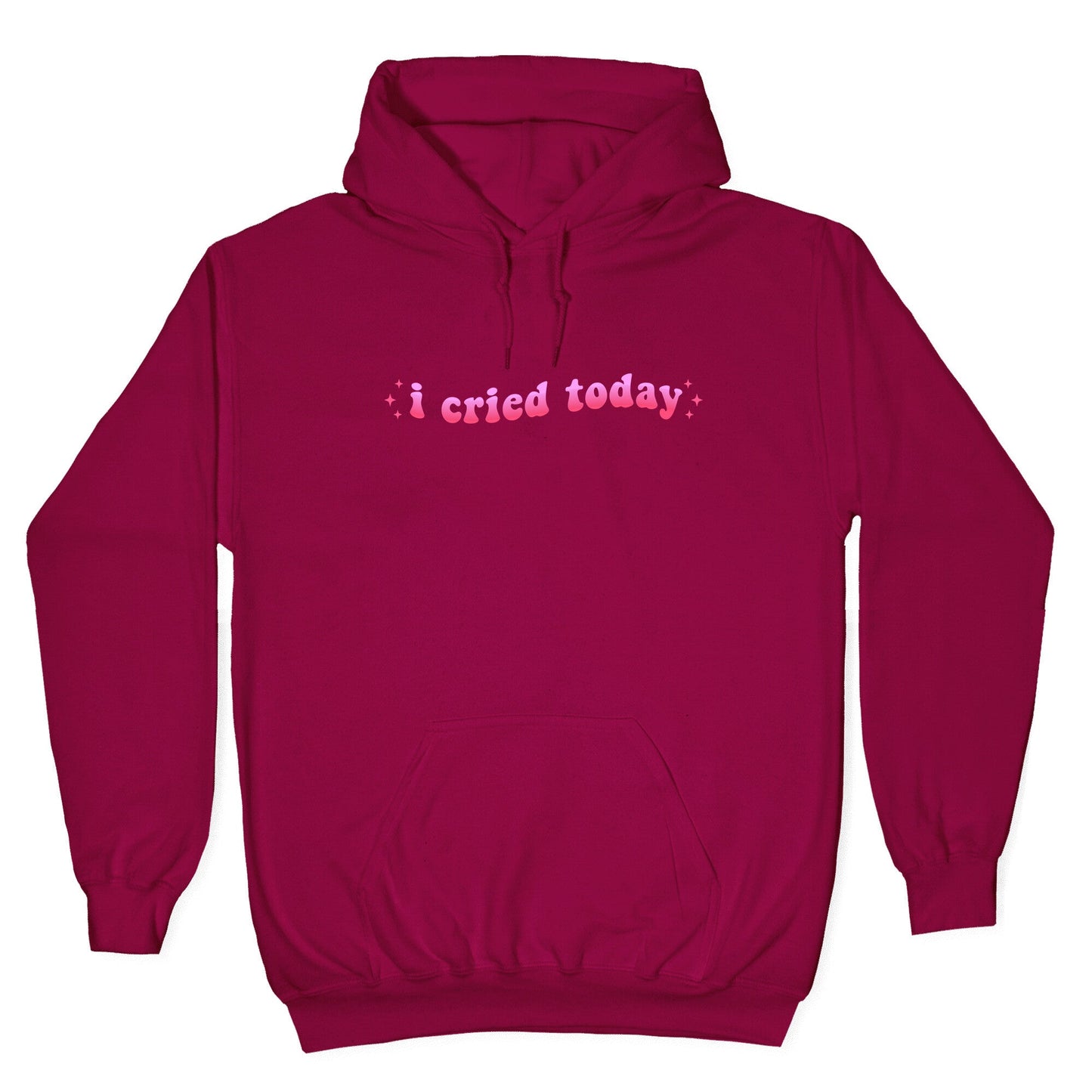 I Cried Today Pink Hoodie
