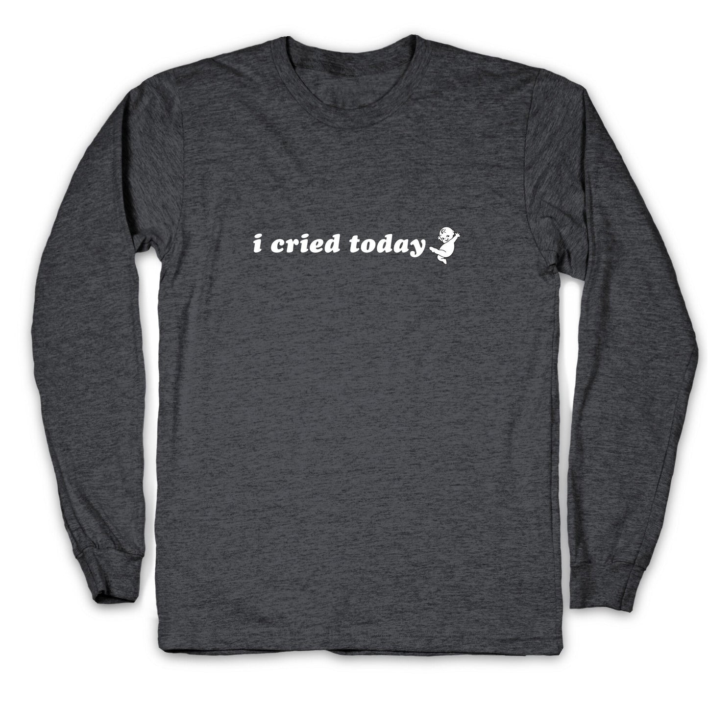 I Cried Today Baby Longsleeve Tee