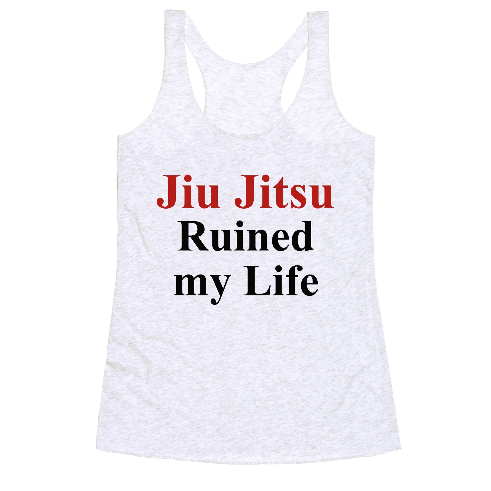 Brady Ju Jujitsu Ruined My Life Racerback Tank