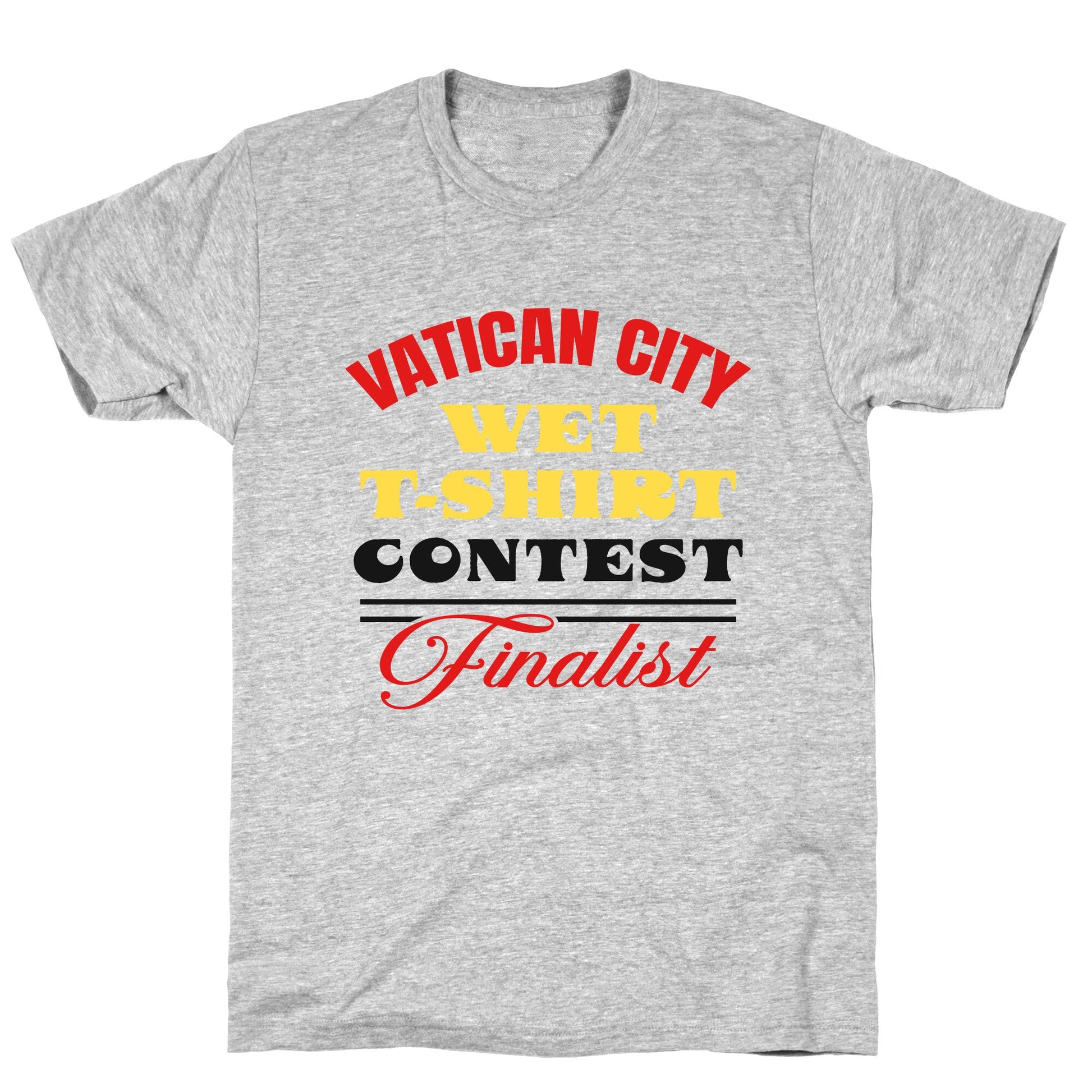 Vatican Wet T Shirt Contest T-Shirt