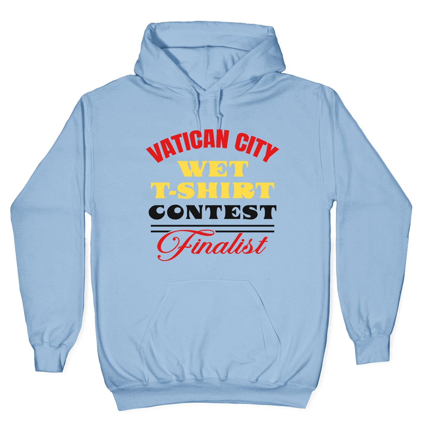 Vatican Wet T Shirt Contest Hoodie