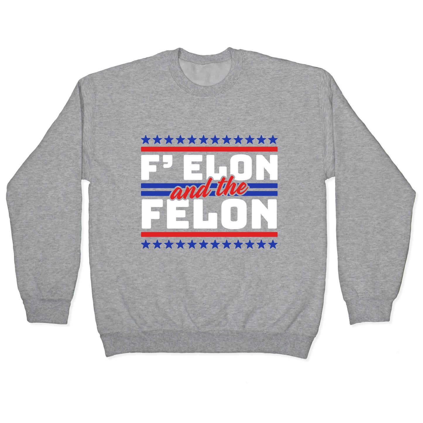 Elon & The Felon Crewneck Sweatshirt