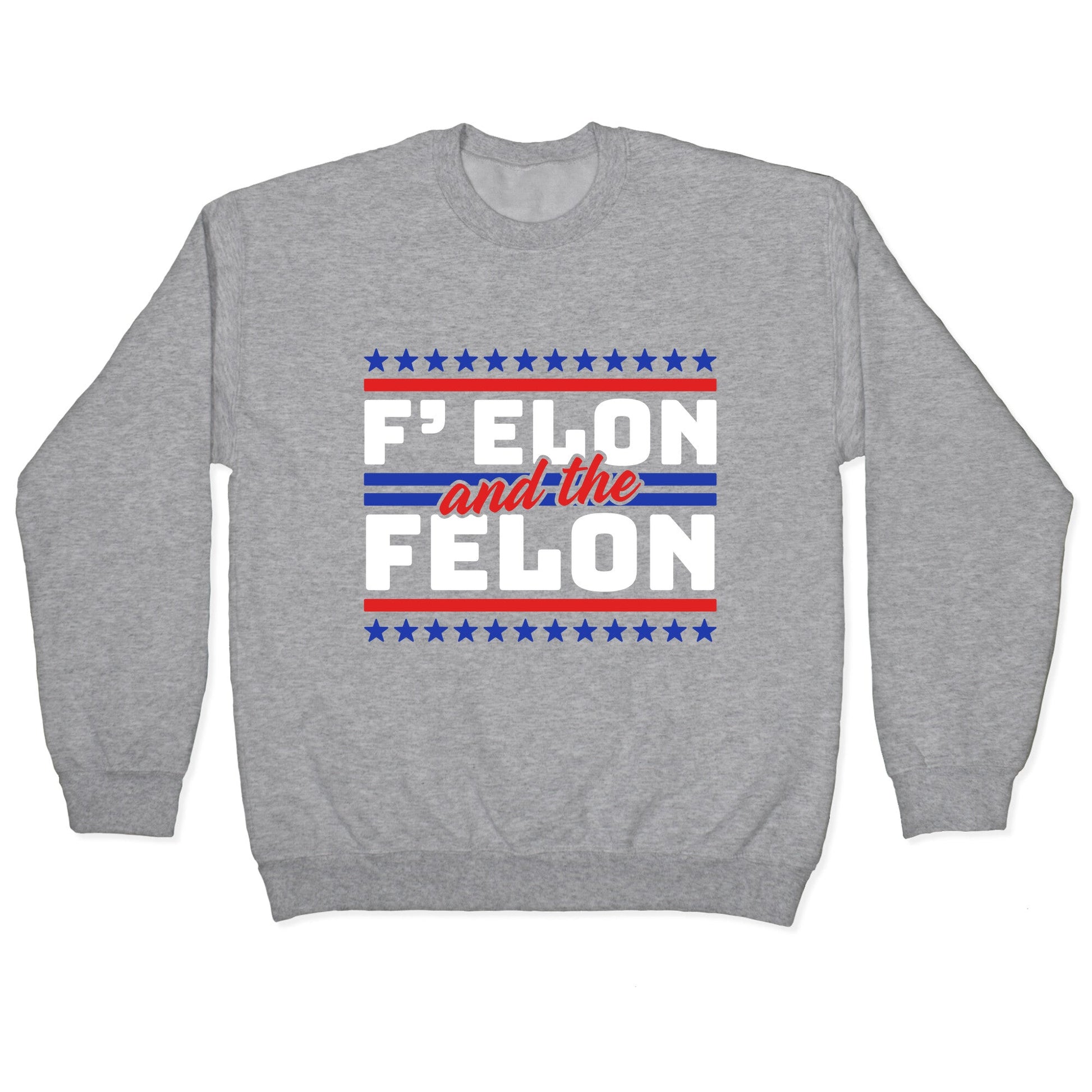 Elon & The Felon Crewneck Sweatshirt