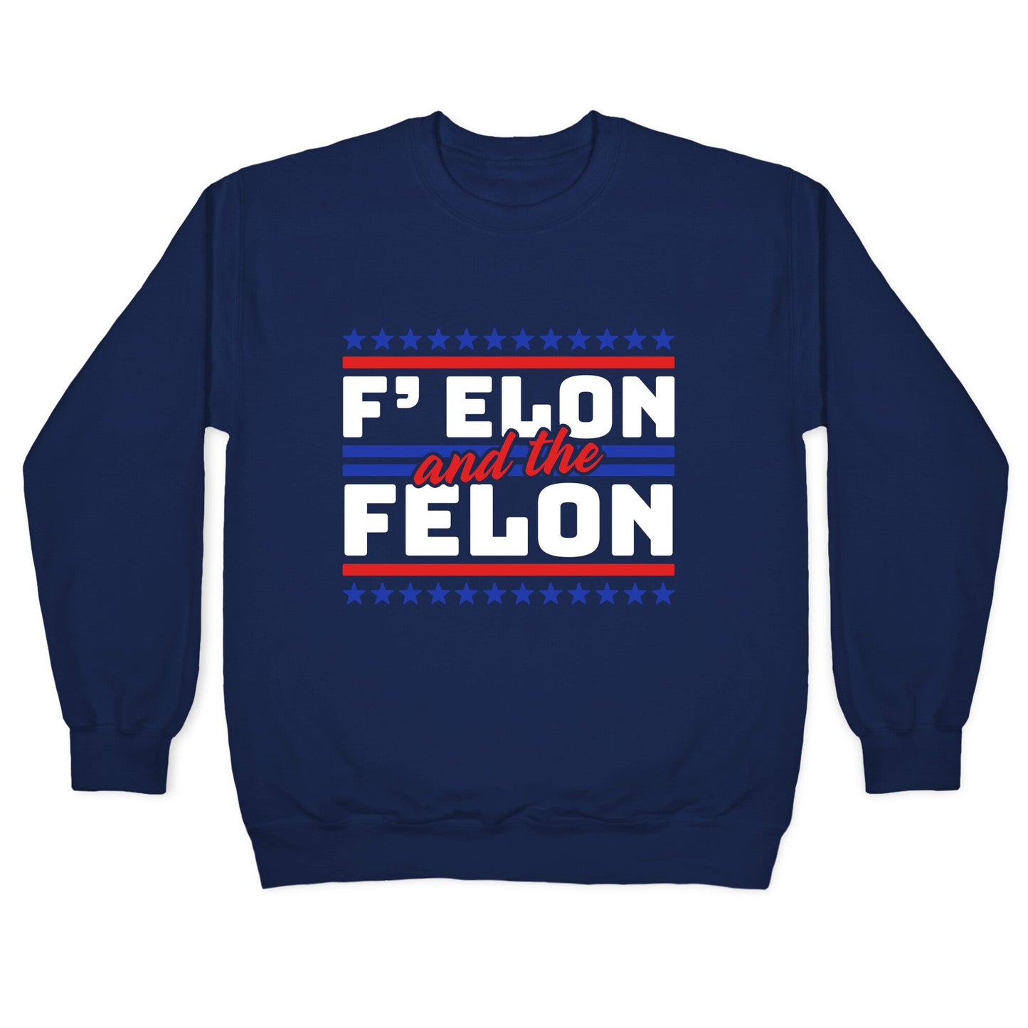Elon & The Felon Crewneck Sweatshirt
