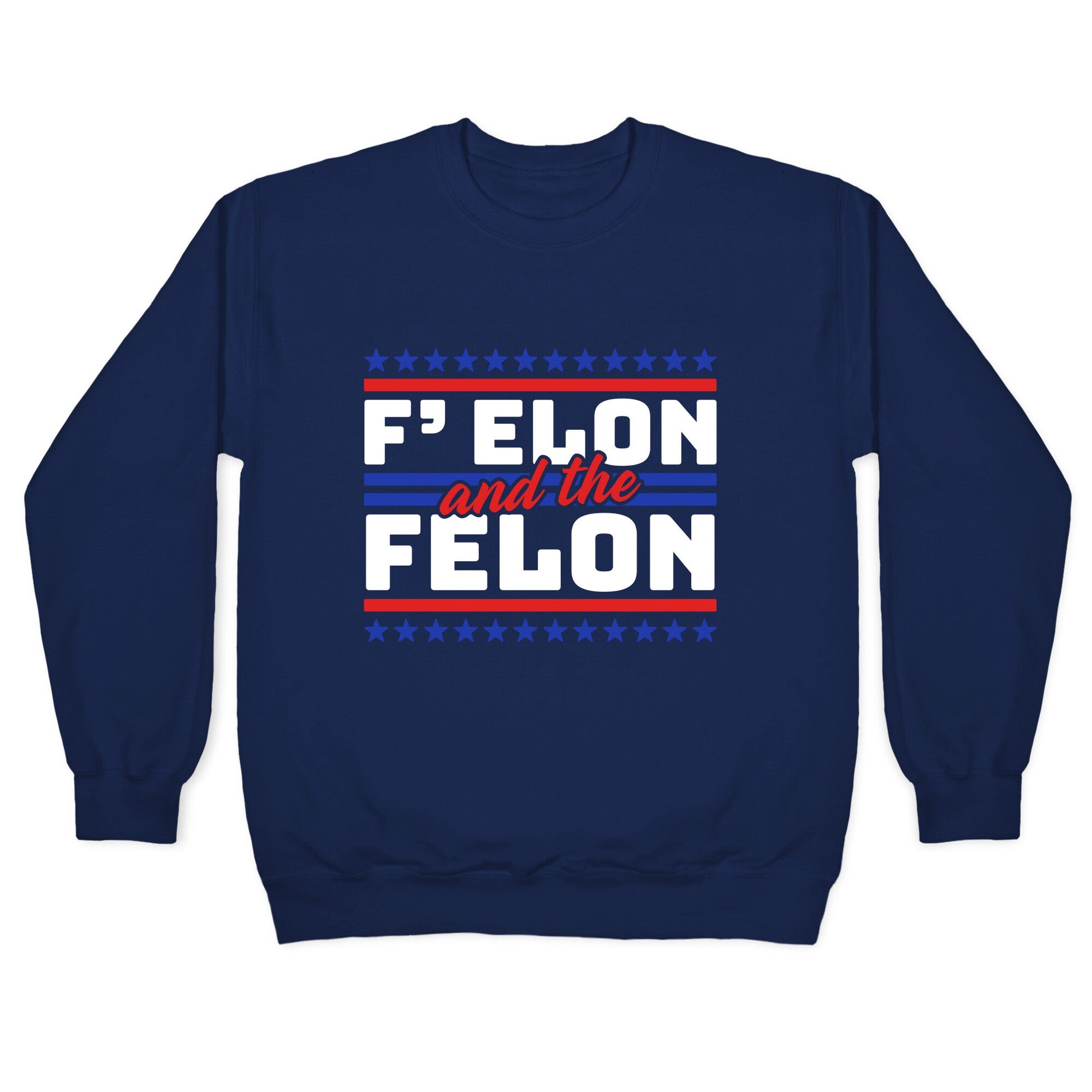 Elon & The Felon Crewneck Sweatshirt