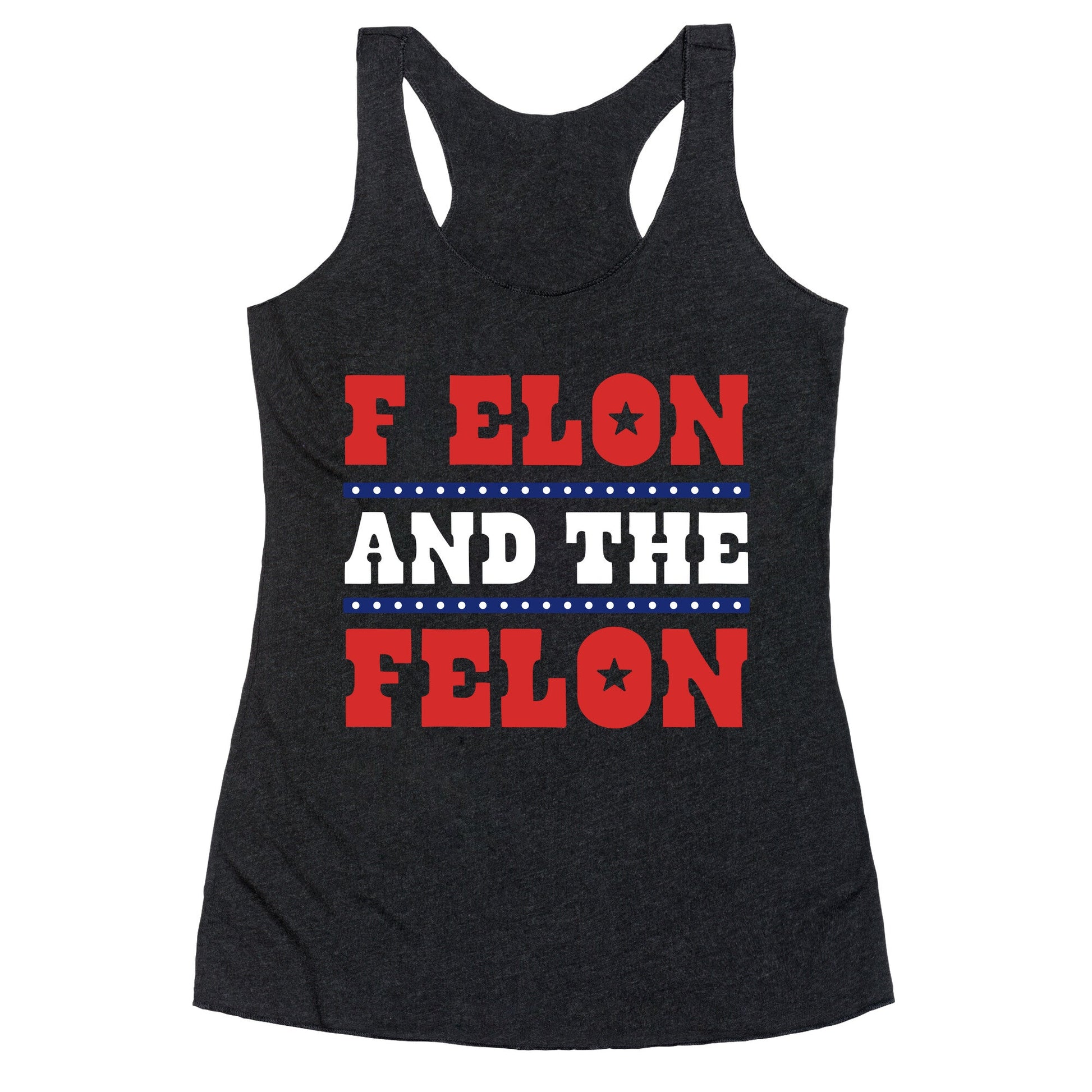 F Elon & The Felon Racerback Tank