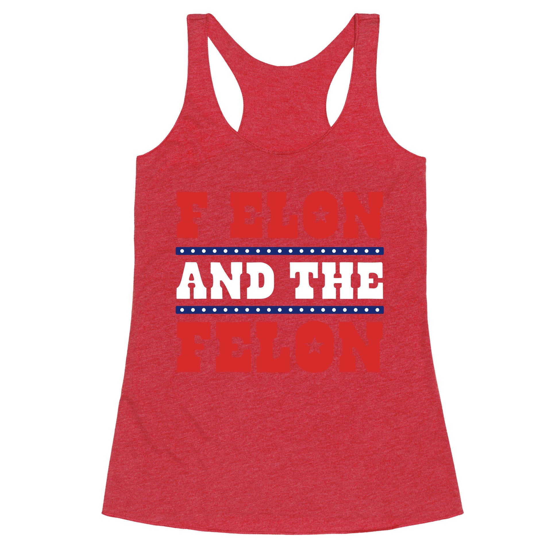 F Elon & The Felon Racerback Tank