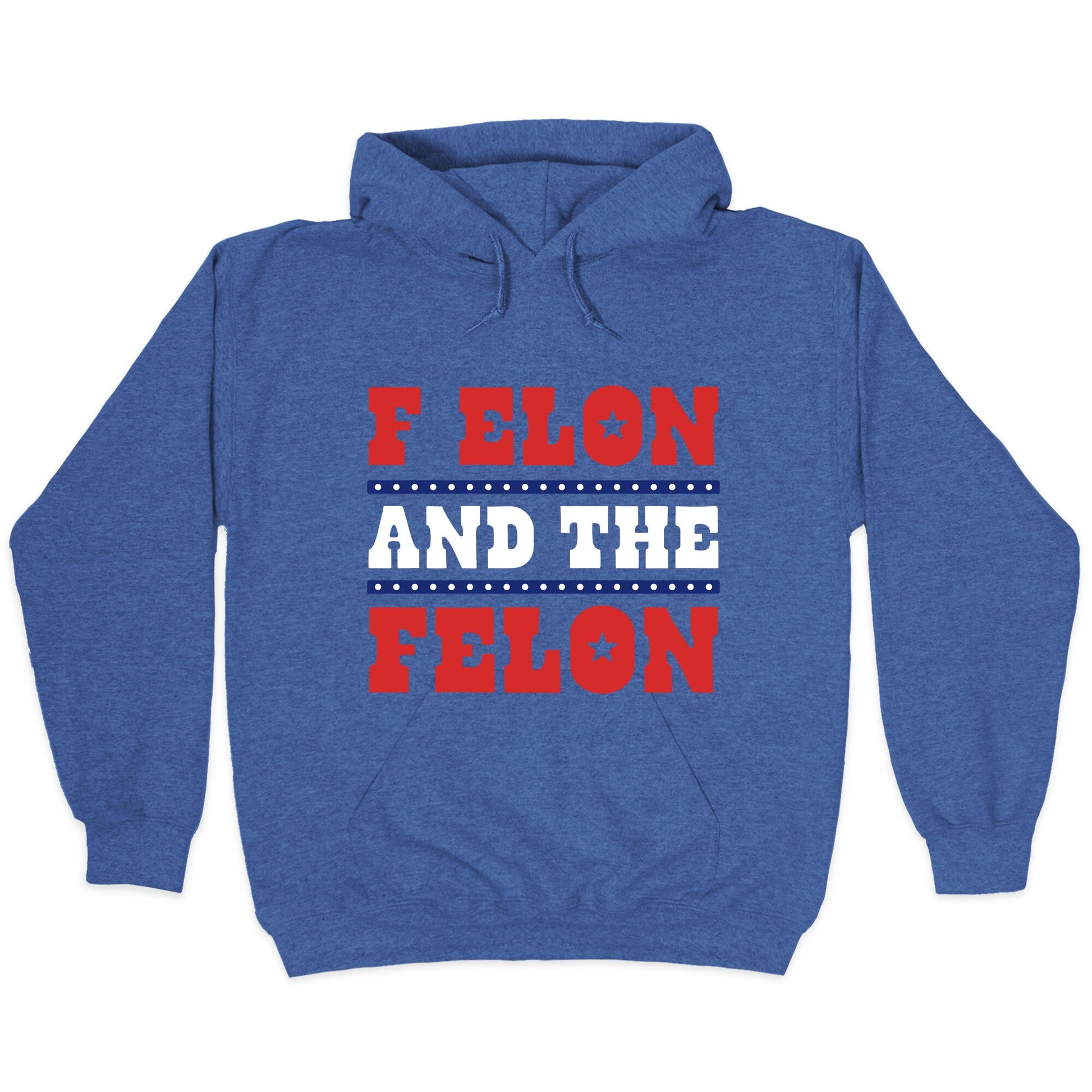 F Elon & The Felon Hoodie