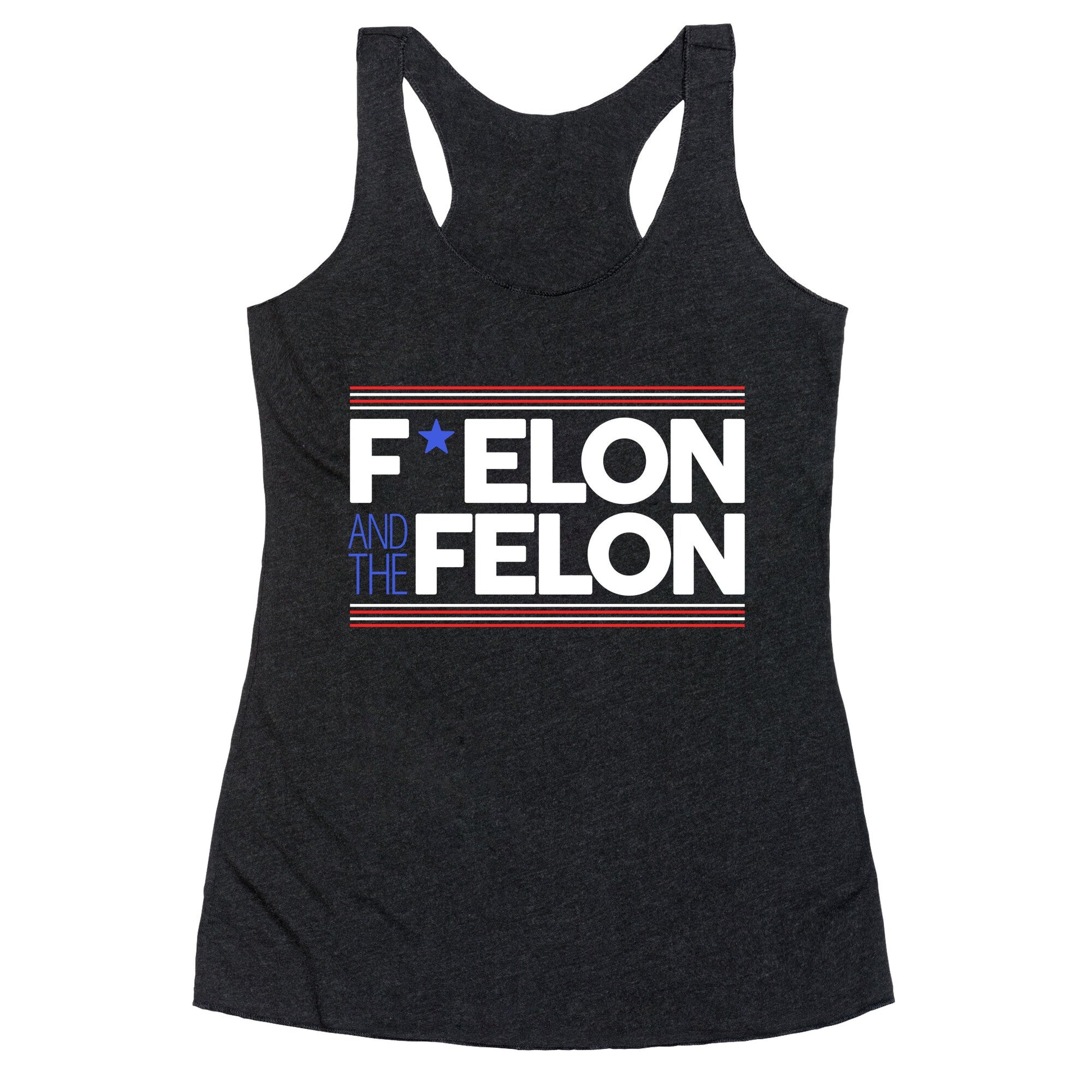F Elon And The Felon Racerback Tank