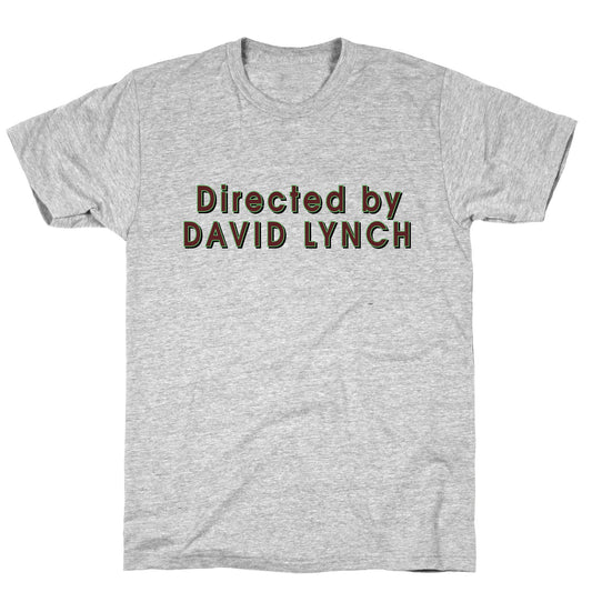 Directed by David Lynch T-Shirt