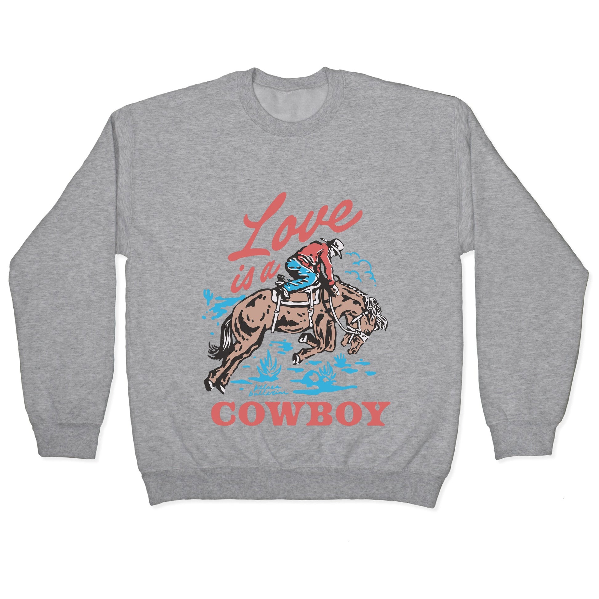 Kelsea Ballerini Love Is A Cowboy Crewneck Sweatshirt