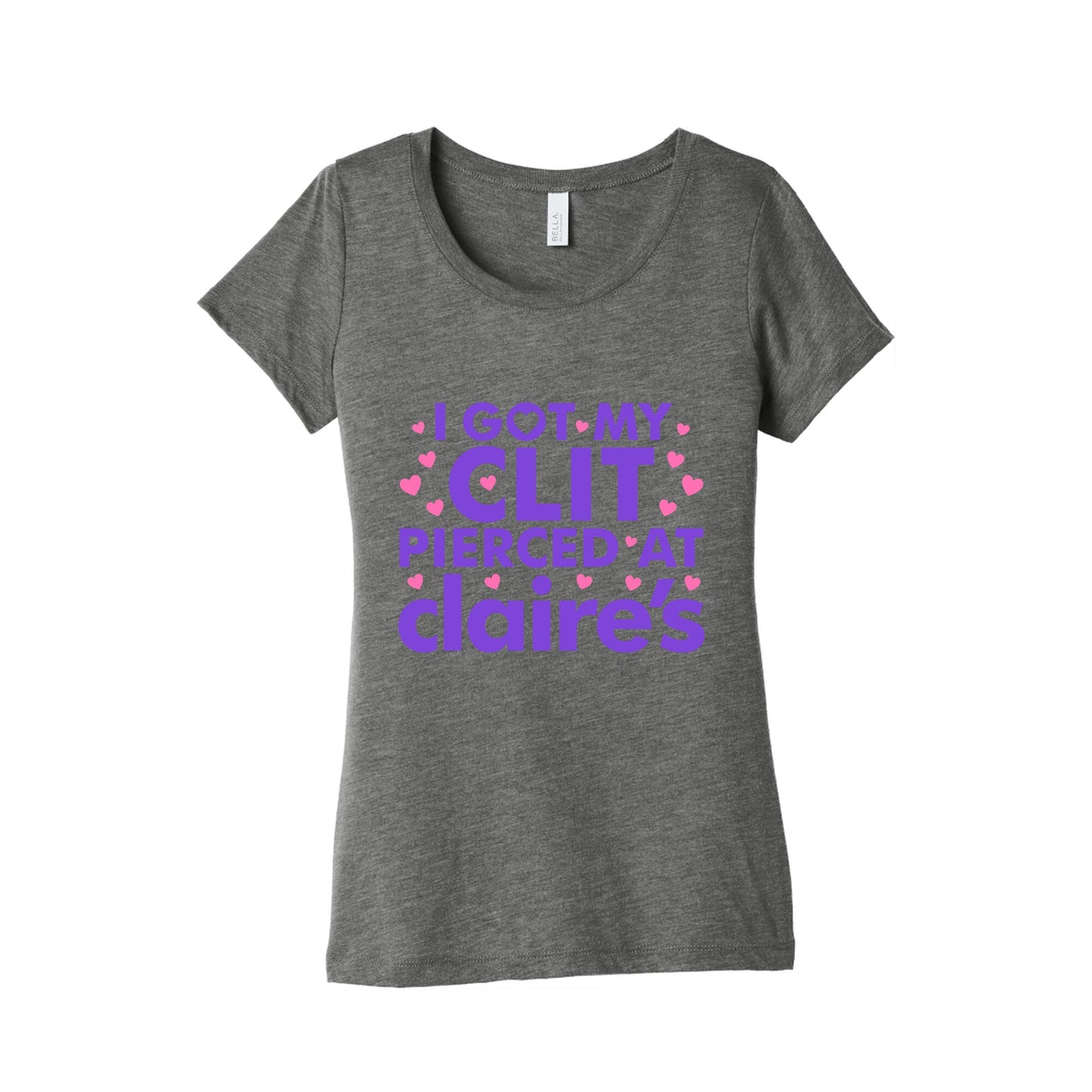 I Got My Clit Pierced At Claires Funny Womens Triblend Tee