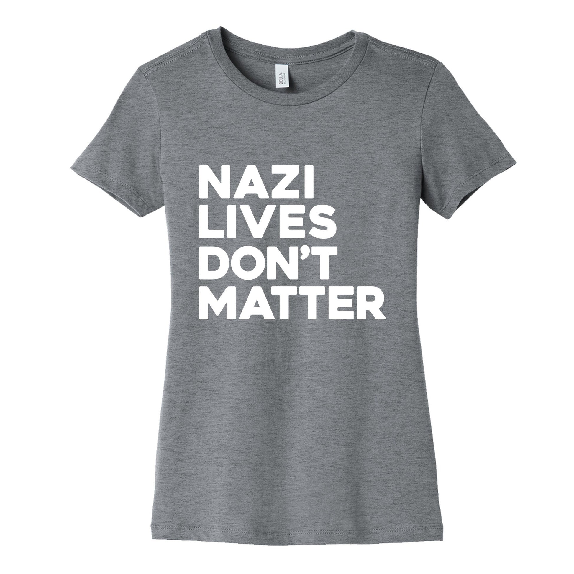 Nazi Lives Dont Matter Womens Cotton Tee