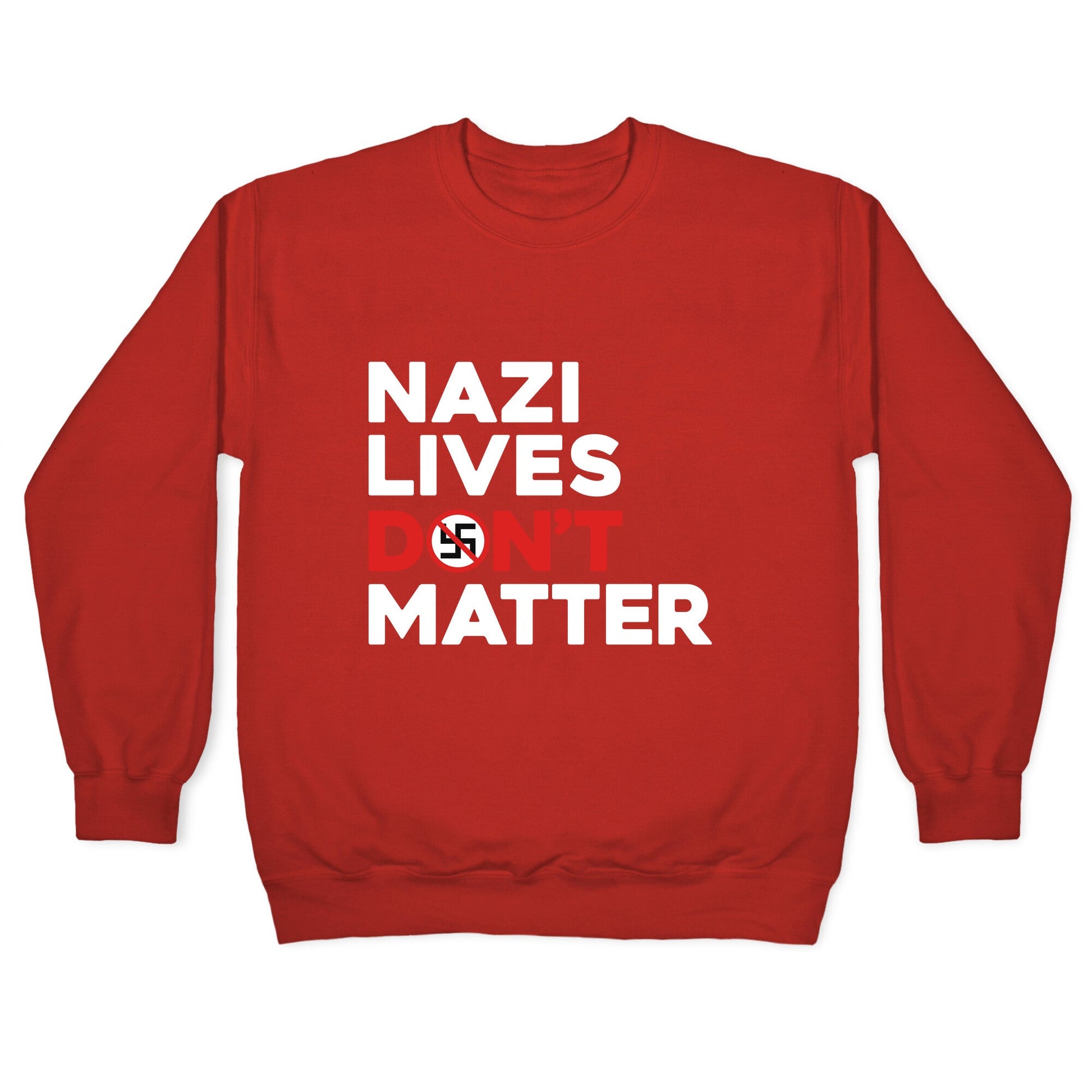 Nazi Lives Dont Matter Red Crewneck Sweatshirt