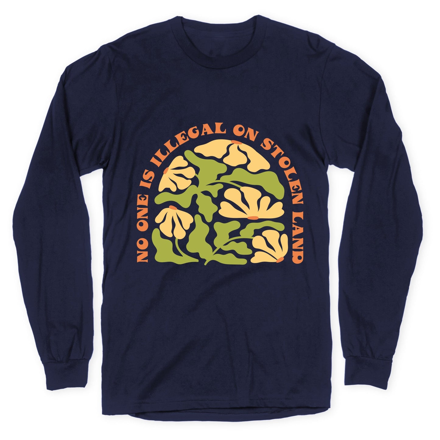 No One Is Illegal On Stolen Land Floral Longsleeve Tee