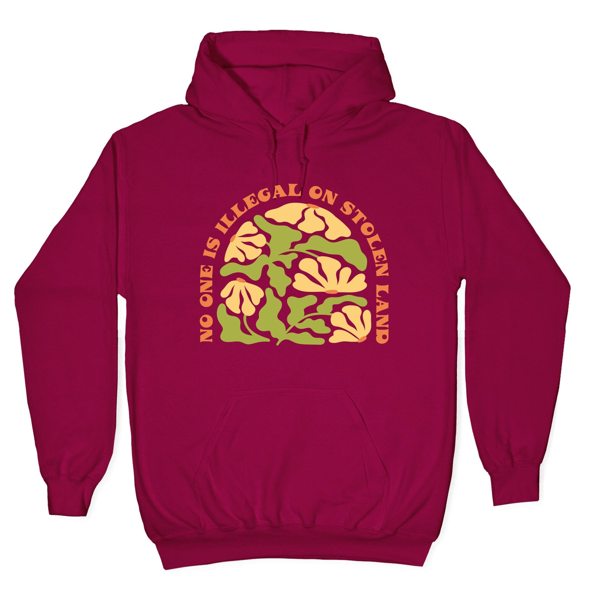 No One Is Illegal On Stolen Land Floral Hoodie