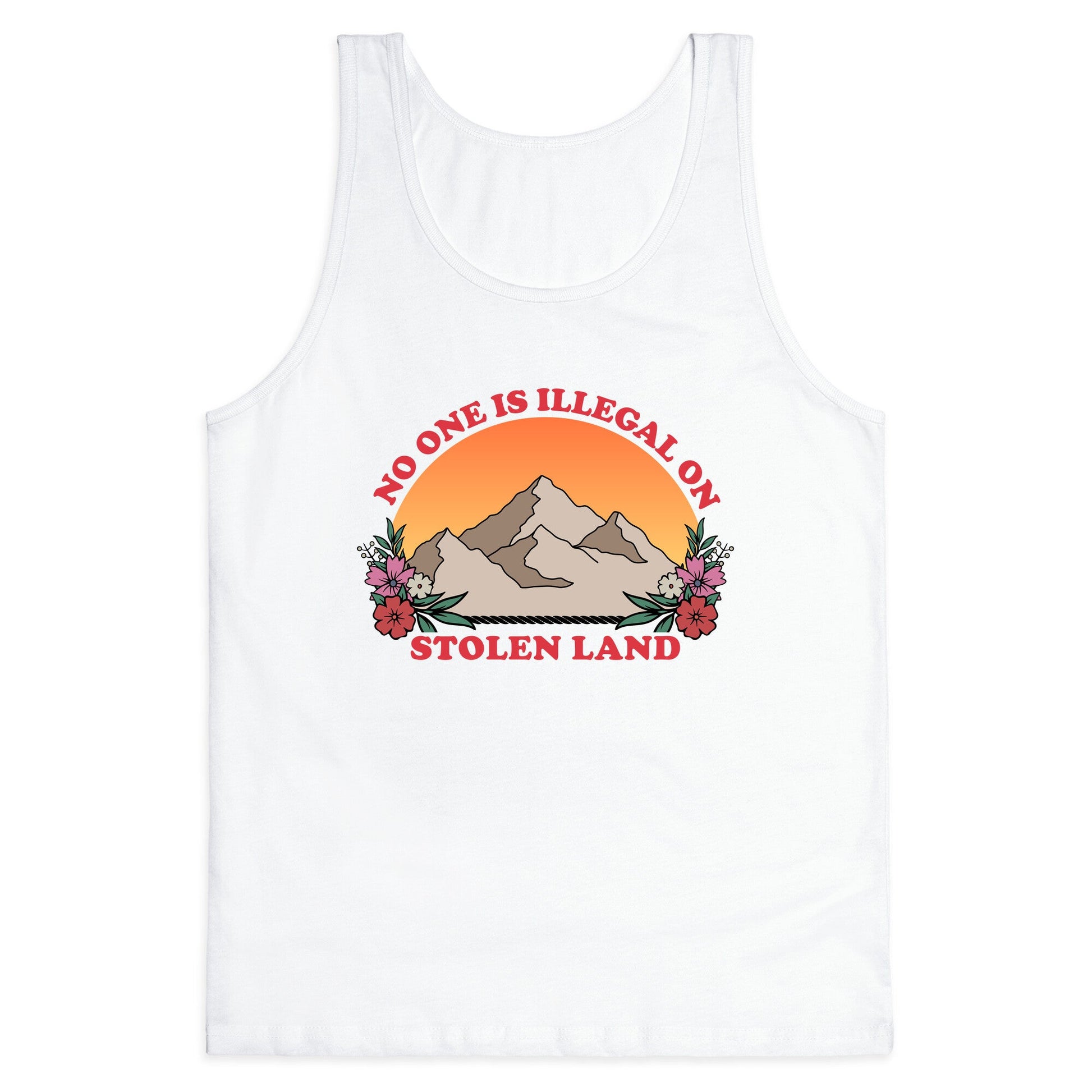 No One Is Illegal On Stolen Land Mountain Tank Top
