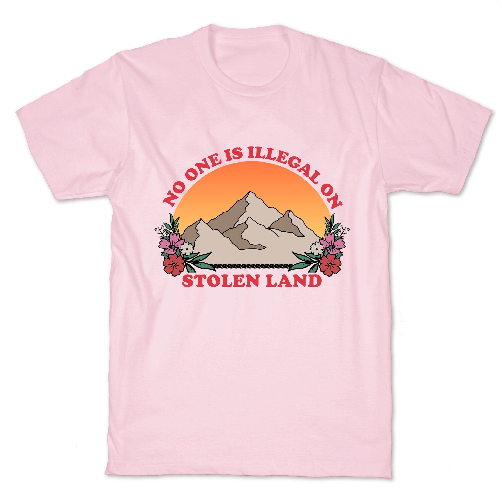 No One Is Illegal On Stolen Land Mountain T-Shirt