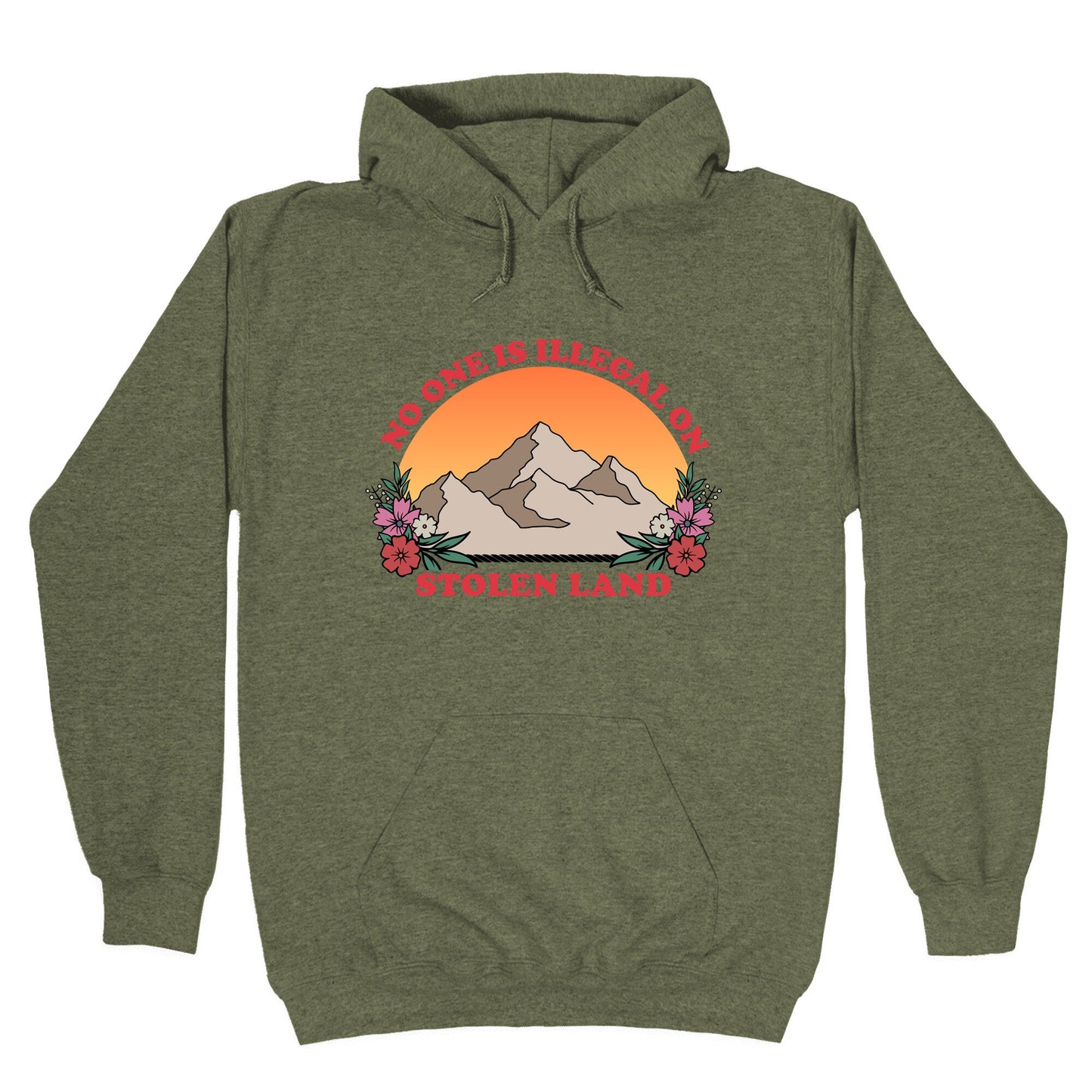 No One Is Illegal On Stolen Land Mountain Hoodie