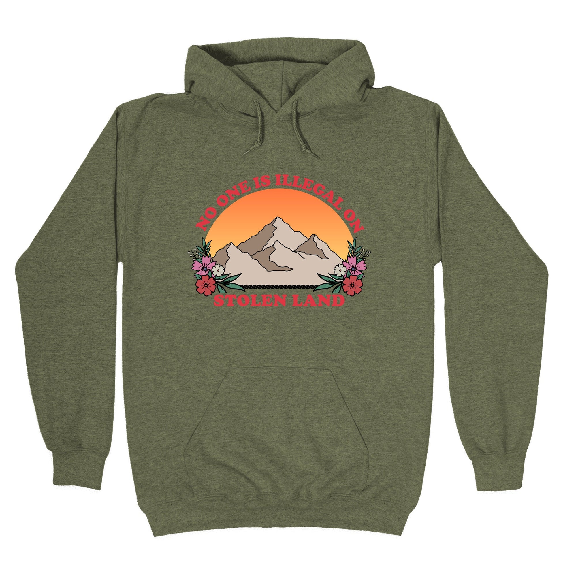 No One Is Illegal On Stolen Land Mountain Hoodie