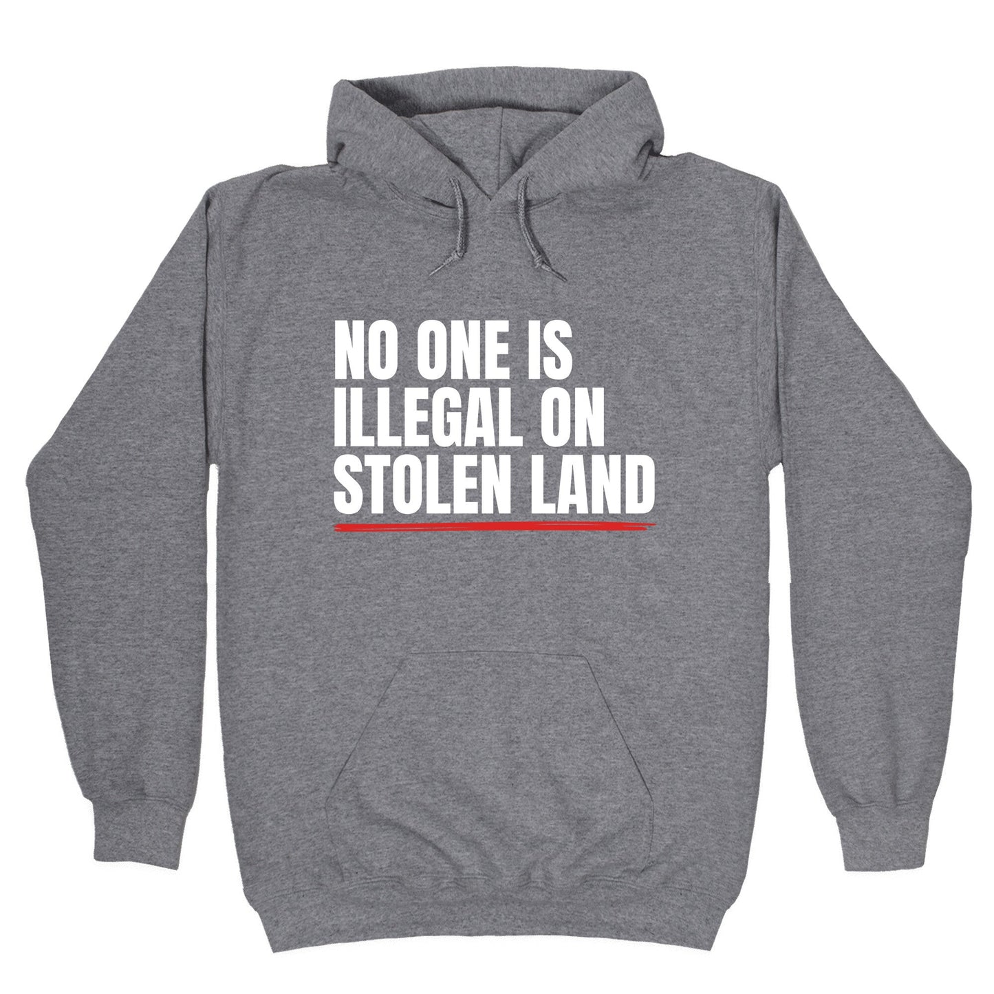 No One Is Illegal On Stolen Land Hoodie