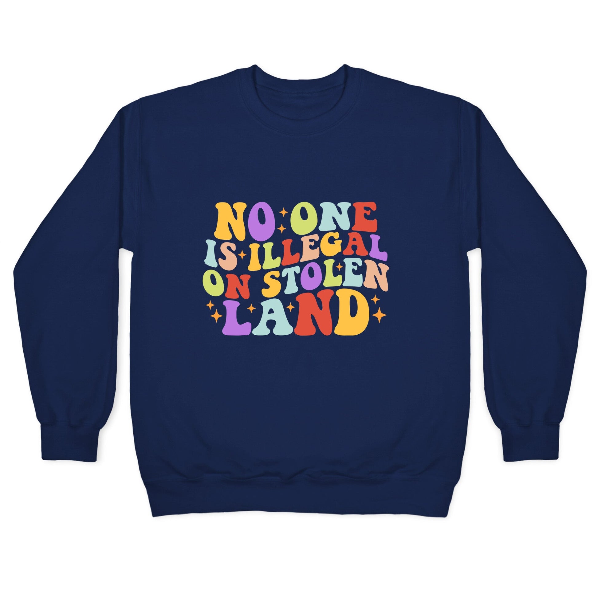 No One Is Illegal On Stolen Land Retro Crewneck Sweatshirt