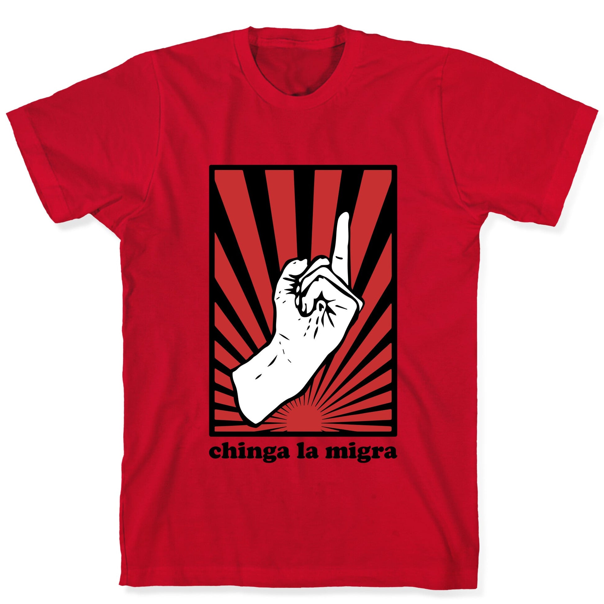 Chinga La Migra T-Shirt